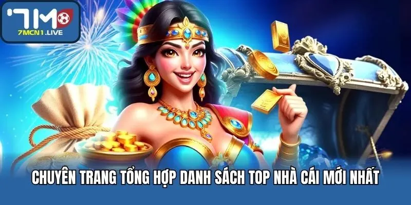 Chuyên trang tổng hợp danh sách top nhà cái mới nhất