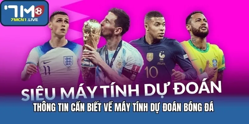 Thông tin cần biết về máy tính dự đoán bóng đá 